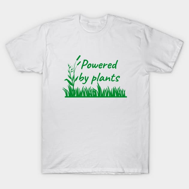 Powered By Plants T-Shirt by LunaMay